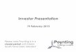Investor Presentation - Alaris Holdings...Investor Presentation 19 February 2015 Please note Poynting is in a closed period until interim results have been released ... (customer,