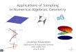 Applications of Sampling in Numerical Algebraic …faculty.tcu.edu/gfriedman/cbms2018/Sampling.pdfApplications of Sampling in Numerical Algebraic Geometry Jonathan Hauenstein Applications