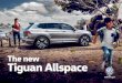 The new Tiguan Allspace...adventure. Whatever you have in mind: with its spacious interior and third row of seats*, the new Tiguan Allspace has room for everyone and everything. The