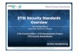 ETSI Security Standards Overview · ETSI Security Standards Overview Dr. Carmine Rizzo 4th ETSI Security Workshop (ETSI 13-14 January 2009): ETSI Security Overview CISA, CISM, CISSP,