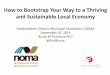 How to Bootstrap Your Way to a Thriving and Sustainable Local Economy · 2014-09-30 · Thriving and Sustainable Local Economy ... everything is in walking distance, the shopping