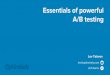 Essentials of powerful A/B testing · Essentials of powerful A/B testing ... Experiment design Results interpretation Running an optimization program & scaling up Lev Tatarov Strategy