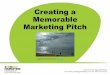 Creating a Memorable Marketing Pitchgoodeggmarketing.com/wp-content/uploads/2017/02/... · Creating a Memorable Marketing Pitch Creative Commons photo by tata_aka_T . Agenda • The