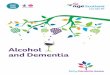 Alcohol and Dementia - Age UK · dementia and once a person has it, it gets progressively worse. There are many different types of dementia although some are more common than others