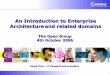 An Introduction to Enterprise Architecture and …archive.opengroup.org/public/member/proceedings/geneva...An Introduction to Enterprise Architecture and related domains The Open Group