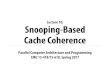 Lecture 10: Snooping-Based Cache Coherence15418.courses.cs.cmu.edu/spring2017content/... · Lecture 10: Snooping-Based Cache Coherence. CMU 15-418/618, Spring 2017 Elle King Ex’s
