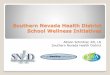 Southern Nevada Health District School Wellness Initiativesdpbh.nv.gov/uploadedFiles/dpbhnvgov/content/Boards/CWCD/Meetin… · elementary salad bars on Tuesdays, Wednesdays, and