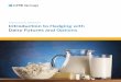 An Introduction to Hedging with Dairy Futures and Options › wp-content › uploads › 2016 › 04 › … · range of Dairy futures and options that address specific needs, and