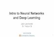 Intro to Neural Networks and Deep Learningjjl5sw/documents/DeepLearningIntro.pdf · Intro to Neural Networks and Deep Learning Jack Lanchantin Dr. Yanjun Qi 1 UVA CS 6316. Neurons