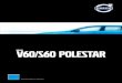 v60/s60 polestar - Volvo CarsA performance car is by definition a fine-tuned instrument, where every component has the purpose of maximizing driveability and control, ensuring both