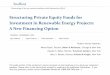 Structuring Private Equity Funds for Investment in Renewable …media.straffordpub.com/products/structuring-private... · 2018-11-08 · Structuring Private Equity Funds for ... (“EPE”)