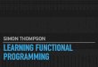 Learning Functional Programming - University of Kent · LISP Miranda Elixir Choosing a language . Find a project Reimplement something Try something new Join an Open Source project