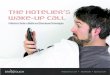 THE HOTELIER'S WAKE-UP CALL - stayntouch.com · THE HOTELIER'S WAKE-UP CALL A Hotelier's Guide to Mobile and Cloud-based Technologies. ... guests do (and want to) use mobile devices