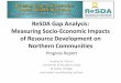 ReSDA Gap Analysis: Measuring Socio-Economic Impacts of ...yukonresearch.yukoncollege.yk.ca/resda/wp-content/uploads/sites/2/… · justify the elaboration and application of impact