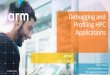 Debugging and Profiling HPC Applications - MCS · 2018-08-20 · An interoperable toolkit for debugging and profiling The de-facto standard for HPC development •Available on the