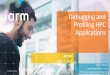 Debugging and Profiling HPC Applicationspress3.mcs.anl.gov/atpesc/files/2019/08/ATPESC... · An interoperable toolkit for debugging and profiling The de-facto standard for HPC development
