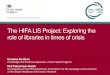 The HIFA LIS Project: Exploring the role of libraries in ... · The HIFA LIS Project: Exploring the role of libraries in times of crisis Caroline De Brún Knowledge and Evidence Specialist,