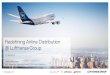 Redefining Airline Distribution @ Lufthansa Group · The Lufthansa Group’s NDC API powered by Farelogix is fit for all customer segments Redefining Airline Distribution in a nutshell