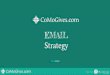 Strategy EMAIL - MayeCreate · Strategy. 2018 EMAIL Donations from Email STATS Total Email Donations $55,376.00 205 Average Donation $270.12 154 in 2017 $39,633 in 2017 $257.36 in