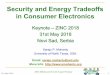 Security and Energy Tradeoffs in Consumer Electronics › Presentations › 2018 › Mohanty_ZINC-… · Security and Energy Tradeoffs in Consumer Electronics 1 Keynote –ZINC 2018