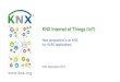 KNX Internet of Things (IoT)...Binary code of ObIX WS gateway realization on Raspberry PI ... KNX IoT Gateway KNX Installation Visualization Client KNX IoT 1.0 / 2.0 Gateway to heating