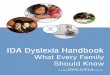 IDA Dyslexia Handbook - Reading Rockets Dyslexia Handbook.pdf Therefore, dyslexia is a specific learning disability that appears to be based upon the brain and its functioning. It