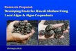 Developing Feeds for Hawaii Abalone Using Local Algae & Algae … · Developing Feeds for Hawaii Abalone Using . Local Algae & Algae Co-products. Zhi Yong Ju, Ph.D. Introduction Abalone