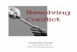 Resolving Conflict · Take the MINI-WIN/MINI-LOSE approach. ompromisers believe both parties have something to give and something to take. ompromisers are convinced that both individuals