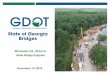 State of Georgia Bridges - Georgia Department of ... Meeting Documents/Bill DuVall_Bridge...Nov 14, 2018  · State of Georgia Bridges November 14, 2018 Bill DuVall, P.E., M.S.C.E