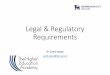 Legal & Regulatory Requirements - Microsoft · Legal & Regulatory Requirements Dr Syed Naqvi syed.naqvi@bcu.ac.uk. Outn e • Introduction • Legal framework • National, European