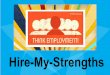 Hire-My-StrengthsLet’s help businesses hire more persons with disabilities! ! Hire-My-Strengths ! ... Hire My Strengths- PPT - DESIGN TRANS[TIONS ANIMATIONS PowerPoint SLIDE SHOW