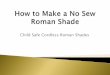 Child Safe Cordless Roman Shades - Home Fashions U Roman, woven wood, screen and roller shades. Safe-T-Shade¢â€‍¢is