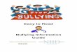 Easy to Read Bullying Information Guide Bullying Guide - final... · Physical bullying can be someone kicking you, hitting you, slapping you or pushing you. Verbal bullying can be