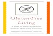Gluten-Free Living - Michigan Medicinehealthy weight for anyone. It is also important to note that gluten-free processed foods are not any healthier than their gluten counterparts