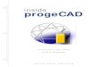 inside progeCAD · 2017-10-27 · 4 inside progeCAD 2009 2 • progeCAD Guided Tour .....15 Starting progeCAD..... 15 Exploring the User Interface .....16