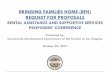 BRINGING FAMILIES HOME (BFH) REQUEST FOR PROPOSALS · BRINGING FAMILIES HOME Key concepts in RFP Up to $2.3 million for rental assistance and supportive services to families that
