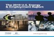 U.S. ENERGY AND EMPLOYMENT REPORT 2019 - NASEO · No. 1910-5179) for the 2017 U.S. Energy and Employment Report and secondary data from the United States Department of Labor’s Quarterly