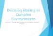 Decision Making in Complex Environments...Decision Making in Complex Environments Lecture 2 –Ratings and Introduction to Analytic Network Process. Lectures Summary Lecture 1 •AHP=Hierar