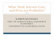 What Yield, Harvest Cost, and Price are Profitable? · Take home guesses Establishing an olive orchard for mechanical harvest adds about $1,400 in cost or $110 per year amortized