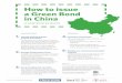 How to Issue a Green Bond in China - IISD · 3 How to issue a green bond in China 1. Identify qualifying green projects and assets Green earmarking is the key feature. That means
