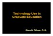 Technology Use in Graduate EducationCollective intelligence • Collective intelligence: everyone has something to contribute • Knowledge is created not possessed • Shift in emphasis,