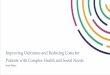 Improving Outcomes and Reducing Costs for Patients with ......- Healthcare hotspotting is the strategic use of data to target evidence- ... Value the role of people with lived experience