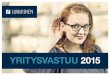YTRYSI VASTUU 2015 - Ilmarinen...sen eläketurva, joista eläkettä Ilmarisesta sai ... myös vuoden 2017 alusta voimaan tulevaan eläkeuudistukseen. Ensimmäiset uudet, elä - 