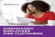 DISENGAGED EMPLOYEES FIRE CUSTOMERS - Achievers · turn, inspire your employees to go the extra mile for your customers. By engaging, aligning, and recognizing your employees with