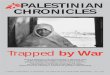 Trapped by War - Ärzte ohne Grenzen€¦ · PALESTINIAN CHRONICLES Trapped by War Since the beginning of the second Intifada, in September 2000, MSF’s physician-psychologist teams