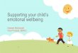Supporting your child’s emotional wellbeing...Supporting your child’s emotional wellbeing Hannah McDonnell Vice Principal, SENCo Resilience Pressures Coping strategies Life –