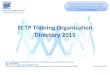 ECTP Training Organisation Directory 2015 · ECTP Training Organisation Directory 2015 ESSEX CARE TRAINING PARTNERSHIP Office 4 at 251 – 255 Church Road, BENFLEET, Essex SS7 4QP