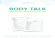 Body Talk Handout - Dr. Michelle Robin€¦ · The Body Talk form helps you pause long enough to see all the different ways your body is or has been talking to you and then listen