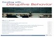 Dealing with Disruptive BehaviorProactIvely addressIng dIsruPtIve behavIor Within the first two weeks, you might also consider the following suggestions to encourage appropriate behavior