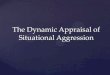 The Dynamic Appraisal of Situational Aggressionbhsdigitalrepository.bhs.org.au/bhsjspui/bitstream/11054/605/1... · Short for the Dynamic Appraisal of Situational Aggression. Is a